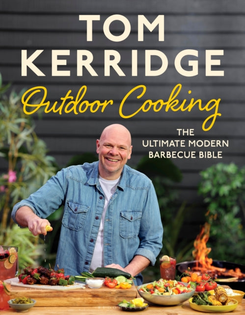 Tom Kerridge's Outdoor Cooking : The ultimate modern barbecue bible-9781526641427