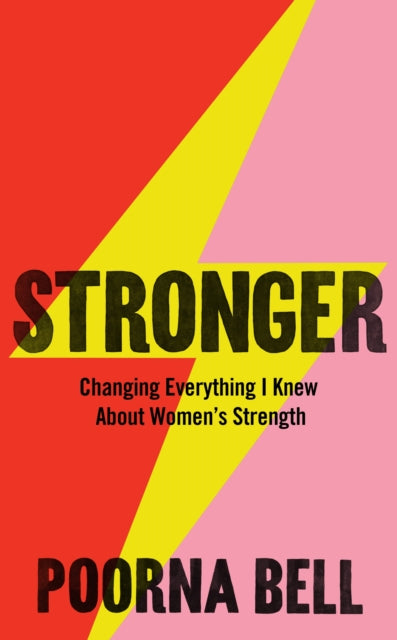 Stronger : Changing Everything I Knew About Women's Strength-9781529050813