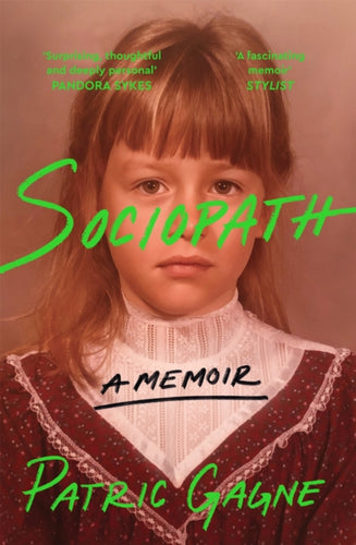 Sociopath: A Memoir : A journey into the mind of a woman without remorse and her fight to understand her diagnosis-9781529094886
