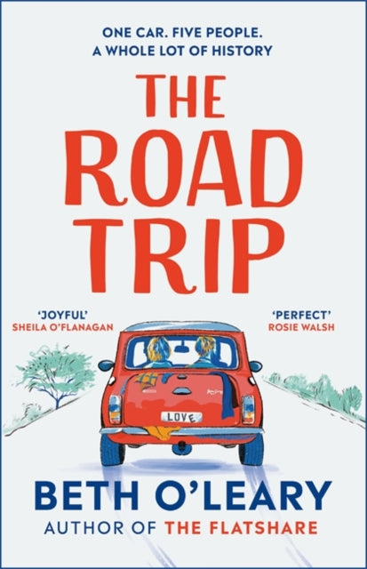 The Road Trip : The heart-warming new novel from the author of The Flatshare and The Switch-9781529409055
