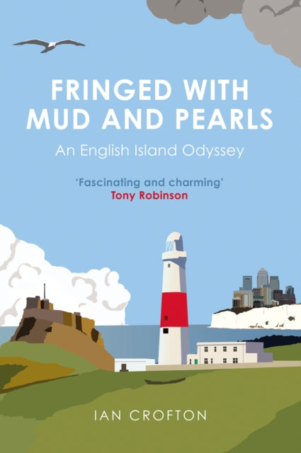 Fringed With Mud & Pearls : An English Island Odyssey-9781780276656