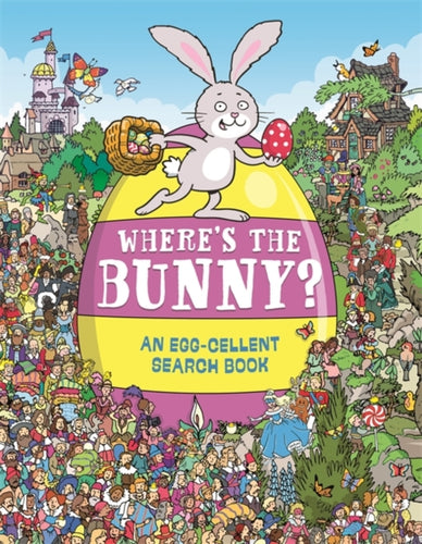 Where's the Bunny? : An Egg-cellent Search and Find Book-9781780555997