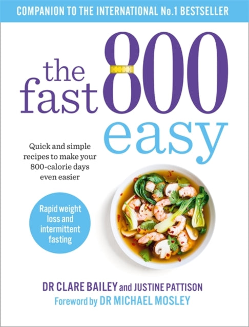 The Fast 800 Easy : Quick and simple recipes to make your 800-calorie days even easier-9781780724508