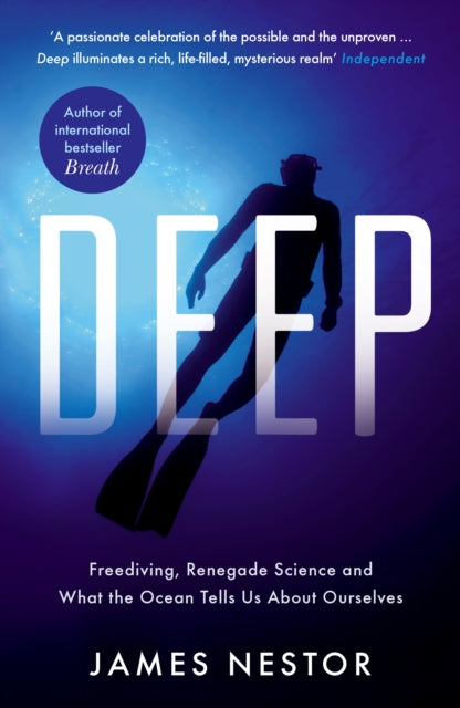 Deep : Freediving, Renegade Science and What the Ocean Tells Us About Ourselves-9781781250662