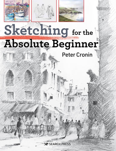 Sketching for the Absolute Beginner-9781782218746