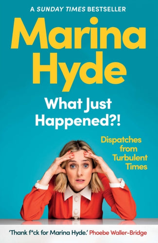 What Just Happened?! : Dispatches from Turbulent Times-9781783352593