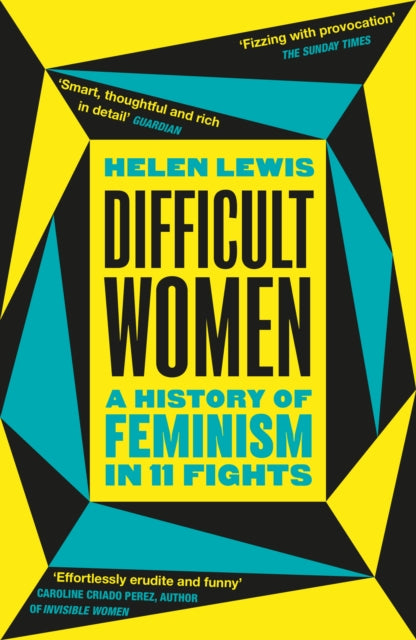 Difficult Women : A History of Feminism in 11 Fights (The Sunday Times Bestseller)-9781784709730