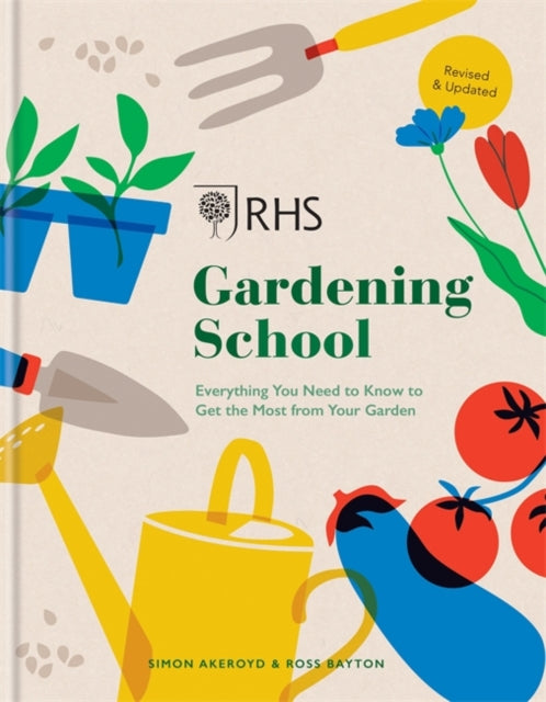RHS Gardening School : Everything You Need to Know to Get the Most from Your Garden-9781784728106