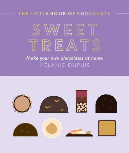 The Little Book of Chocolate: Sweet Treats : Make Your Own Chocolates at Home-9781784885960