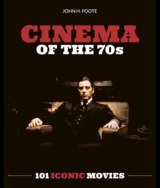 Cinema of the 70s : 101 Iconic Movies-9781786751331