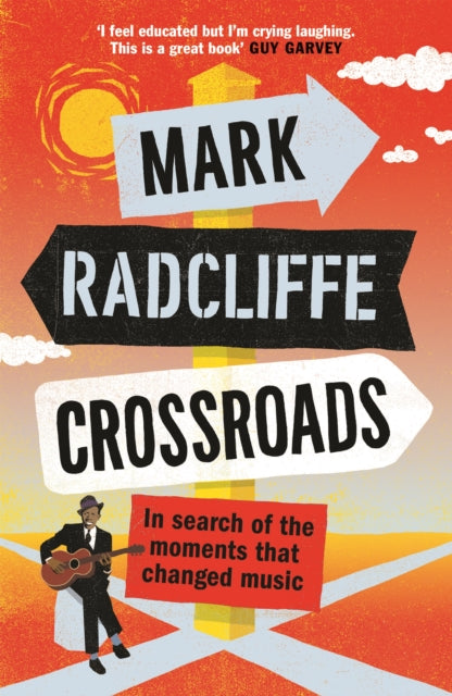 Crossroads : In Search of the Moments that Changed Music-9781786898173
