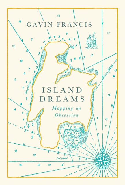 Island Dreams : Mapping an Obsession-9781786898180