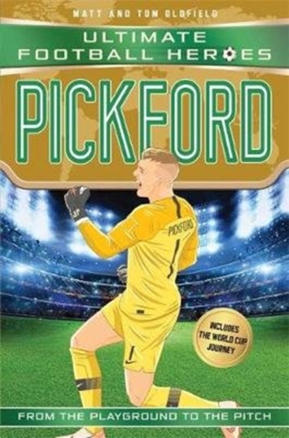 Pickford (Ultimate Football Heroes - International Edition) - includes the World Cup Journey!-9781789460520