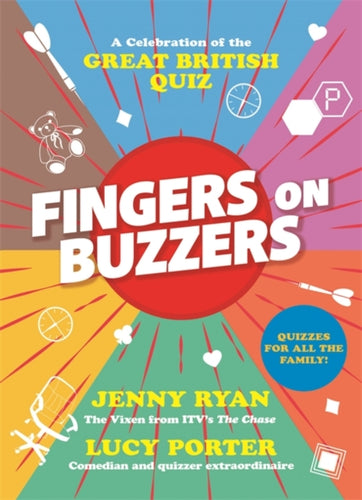 Fingers on Buzzers : From Bullseye to Pointless, a celebratory journey through the history of the Great British Quiz-9781789466836