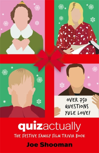 Quiz Actually : The Festive Family Film Quiz Book-9781789467123