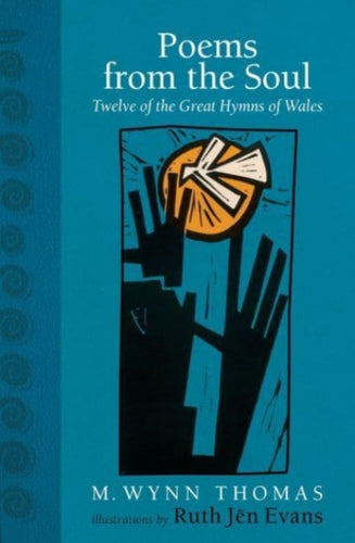 Poems from the Soul : Twelve of the Great Hymns of Wales-9781837600113