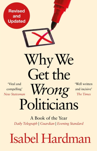 Why We Get the Wrong Politicians-9781838958473
