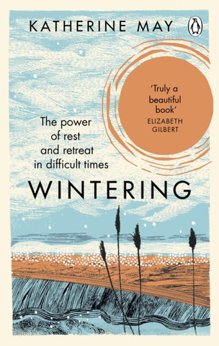 Wintering : The Power of Rest and Retreat in Difficult Times-9781846045998
