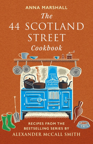 The 44 Scotland Street Cookbook : Recipes from the Bestselling Series by Alexander McCall Smith-9781846976551