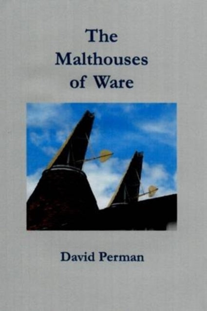 The Malthouses of Ware-9781904851684