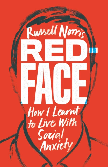 Red Face : How I Learnt to Live With Social Anxiety-9781912454501