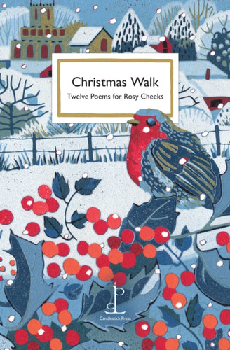 Christmas Walk : Twelve Poems for Rosy Cheeks-9781913627140