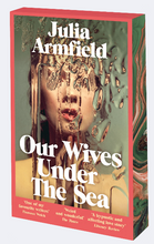 Charger l&#39;image dans la galerie, Our Wives Under The Sea by Armfield, Julia LIMITED EDITION SPRAYED EDGES
